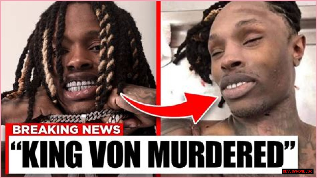The Definitive Guide To King Von Autopsies: Exploring The Facts